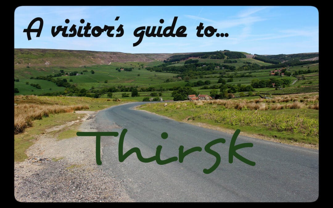 A visitor's guide to Thirsk, a market town in the Yorkshire Dales